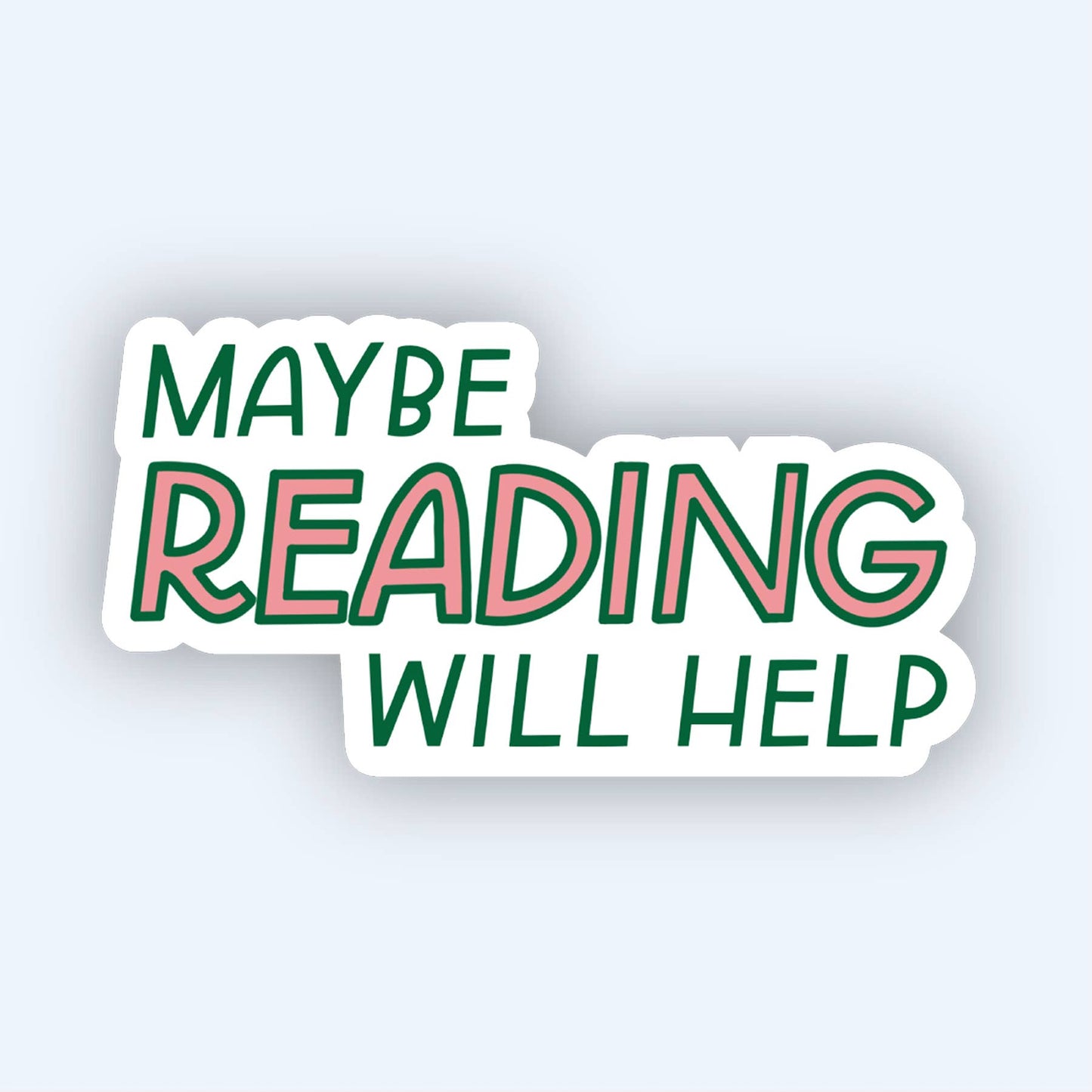 Maybe Reading Will Help Sticker | Funny 2025 Book Stickers