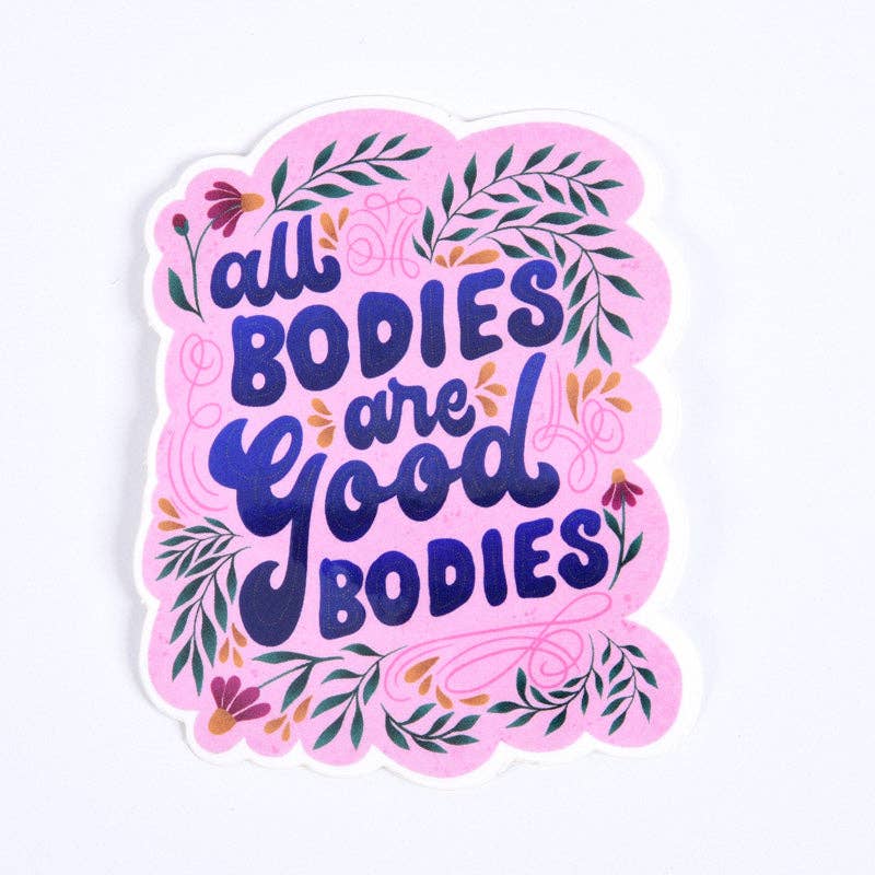 Sticker with 'all bodies are good bodies' text on a pink background
