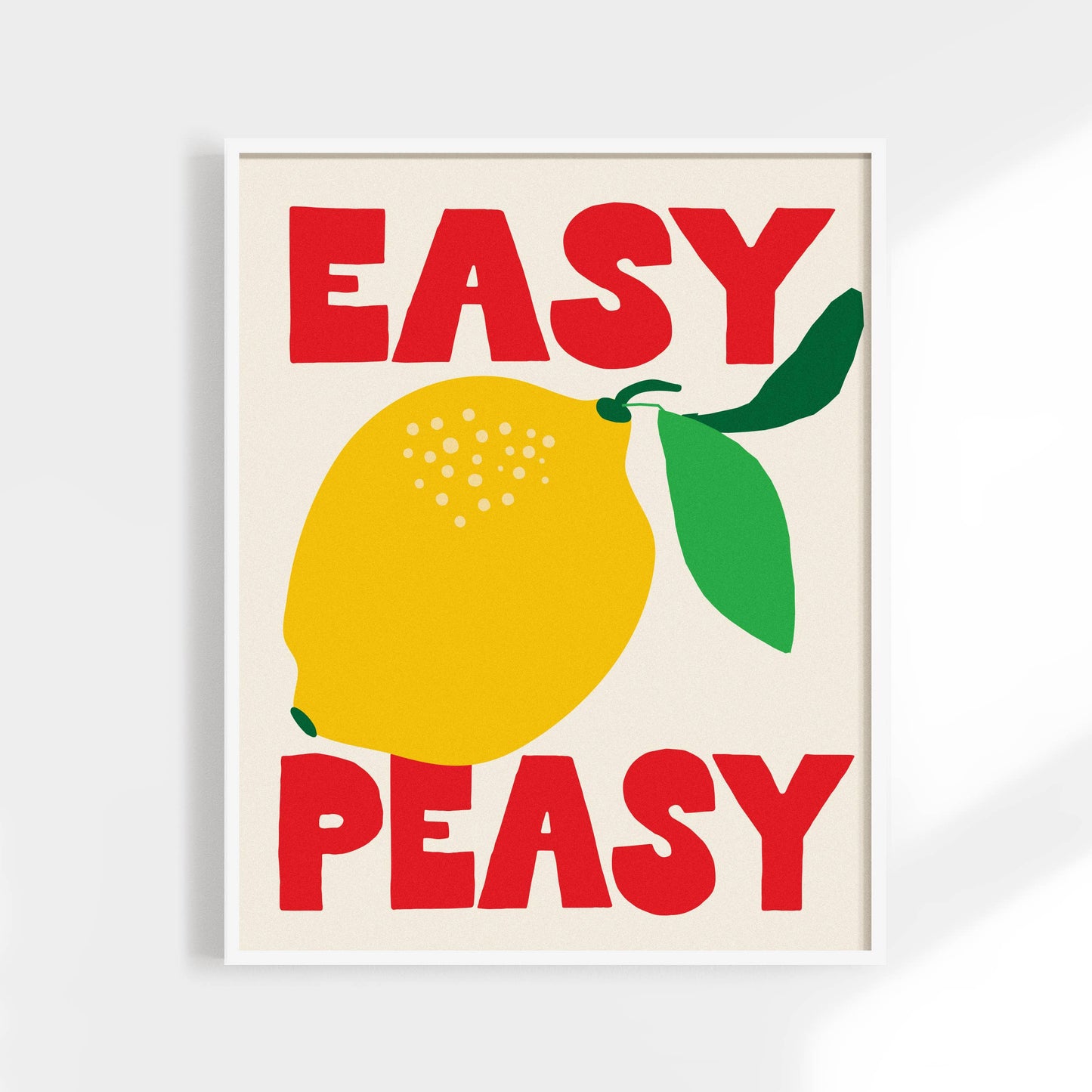 Easy Peasy Lemon Squeezy (Print Only)