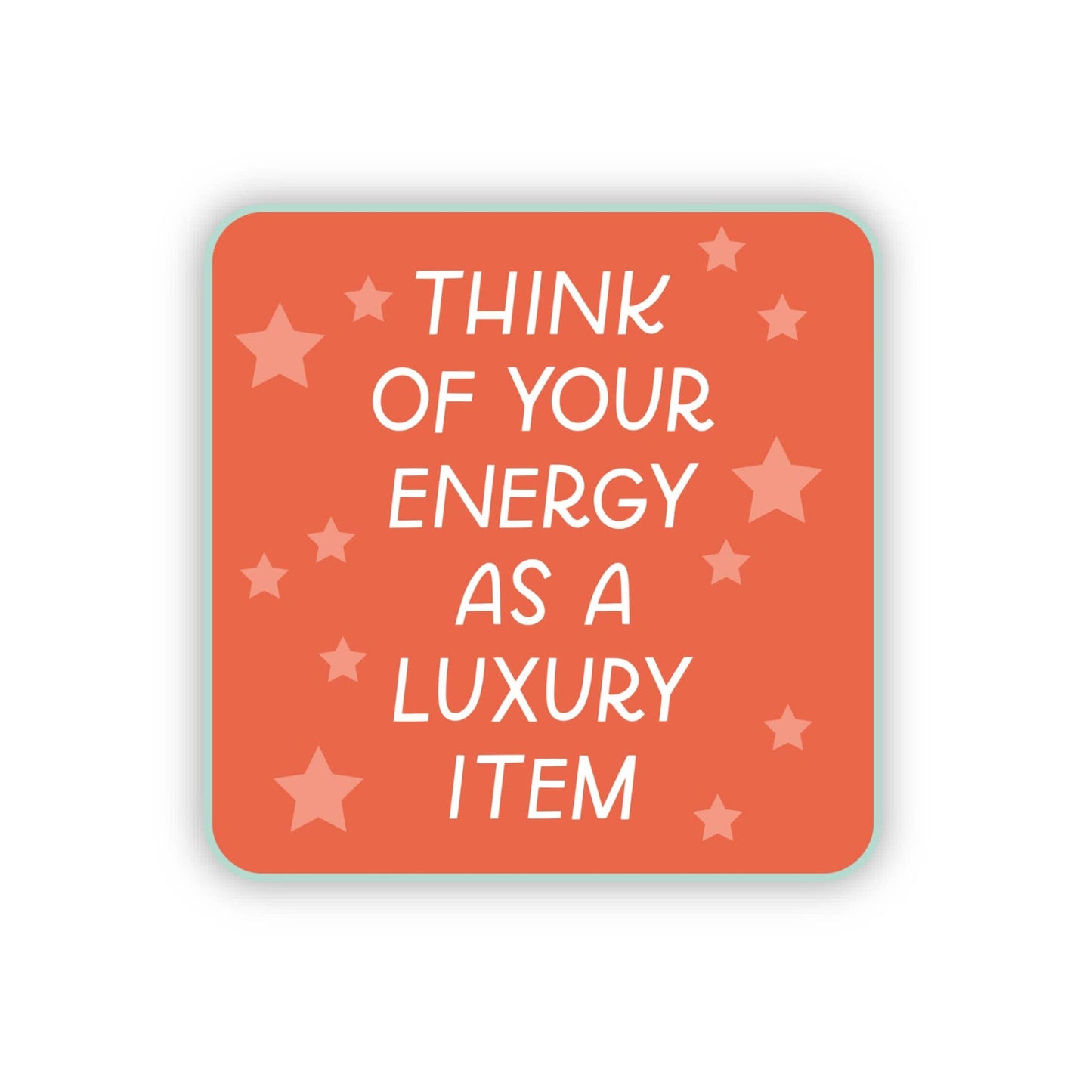 Think Of Your Energy As A Luxury Item Tay Sticker
