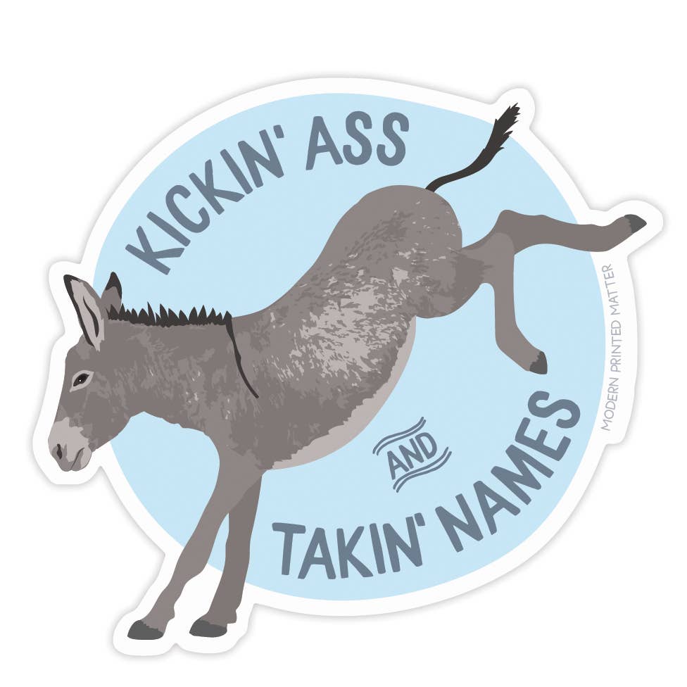 Modern Printed Matter | Kickin' Ass And Takin' Names Sticker