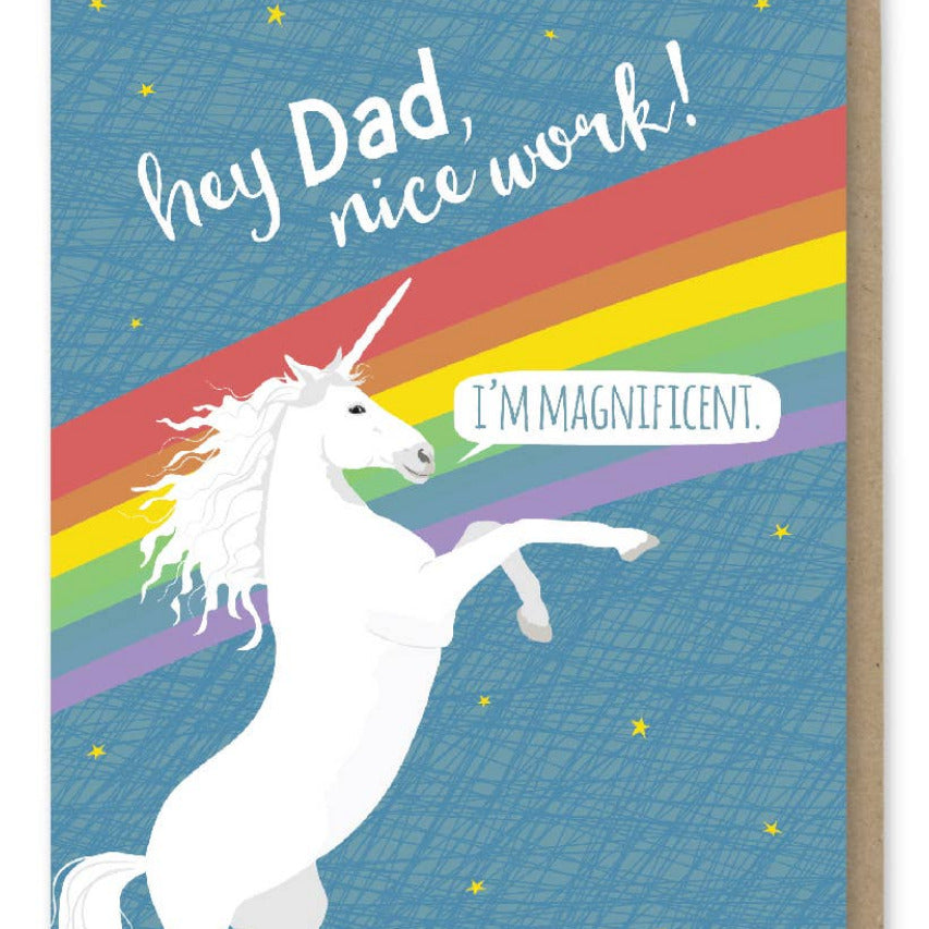 Card with a unicorn and rainbow design, featuring text 'hey Dad, nice work! I'm magnificent' on a blue background.