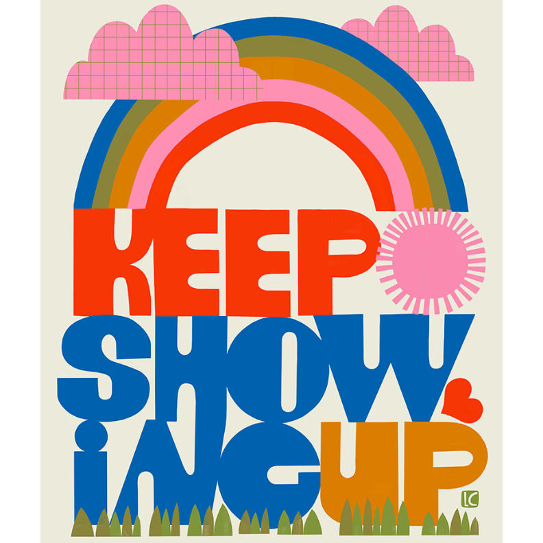 Colorful poster with rainbow, text 'KEEP SHOWING UP', and decorative elements on a beige background.