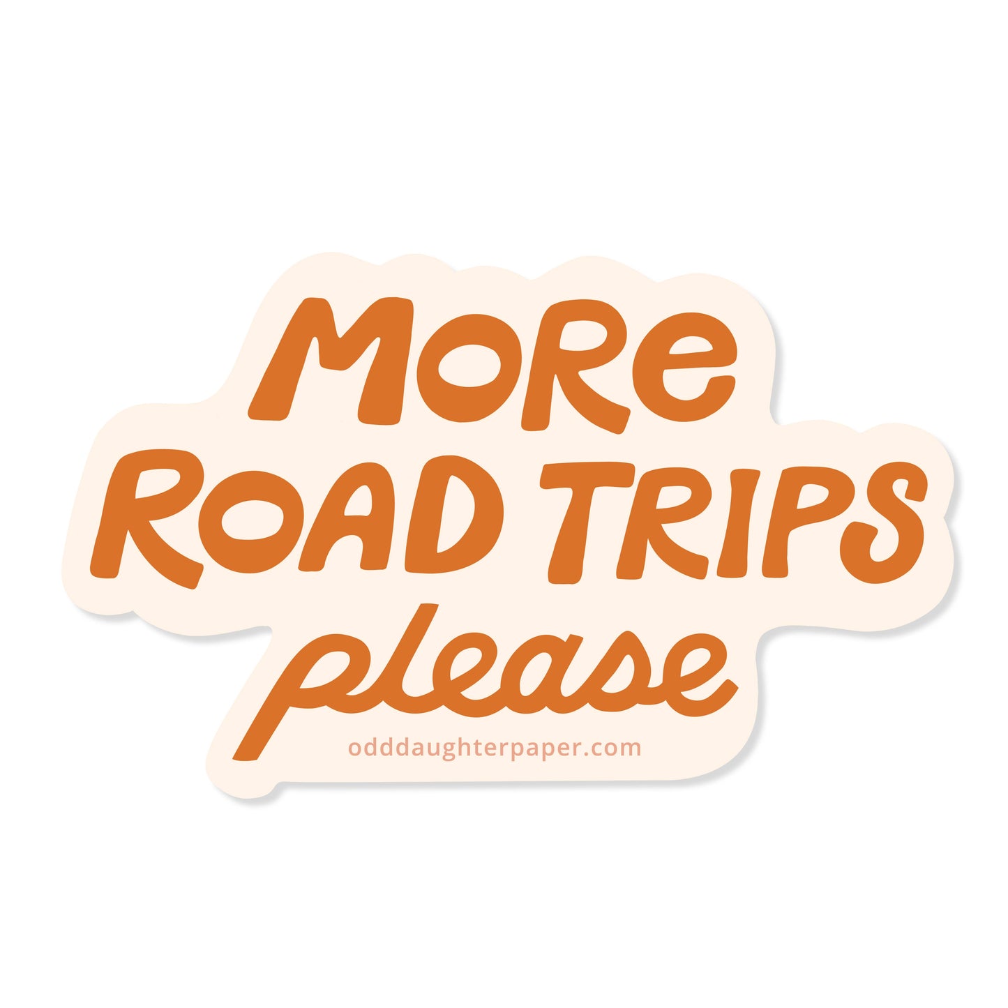 Sticker with 'More Road Trips Please' text on a white background