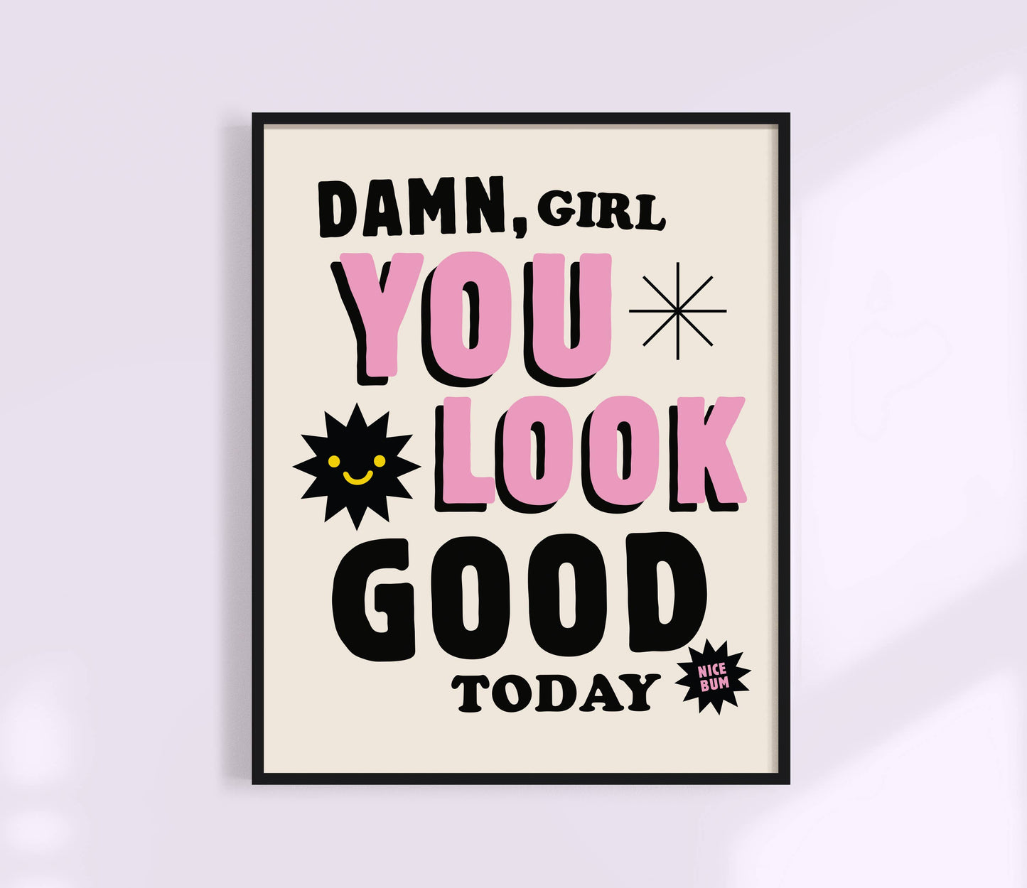Kuku Studio | You Look Good Today  | Nice Bum Print | Body Positive Art