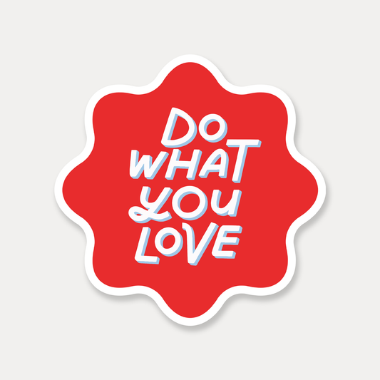 Do What You Love Sticker