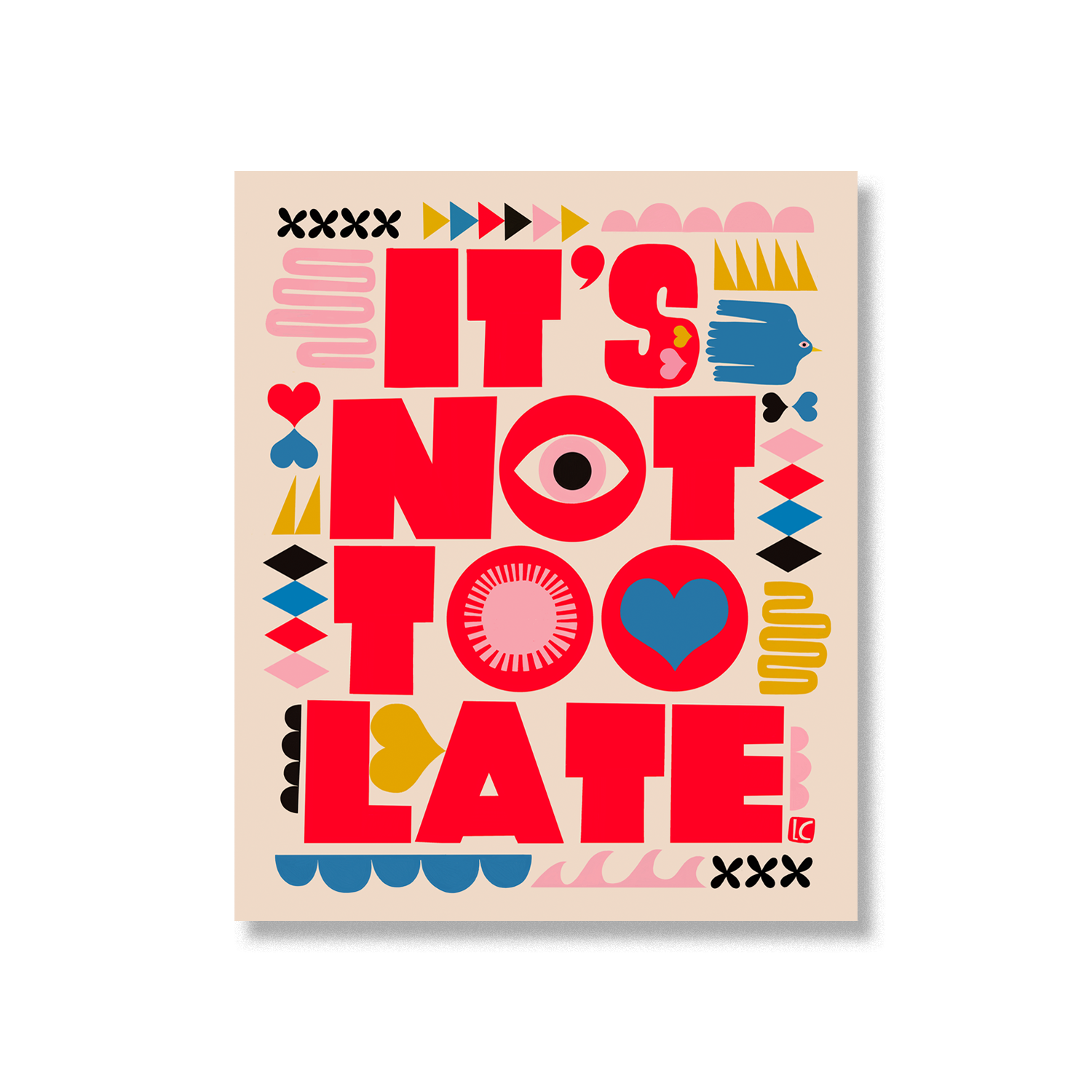 Poster with colorful text 'It's Not Too Late' and abstract designs on a beige background