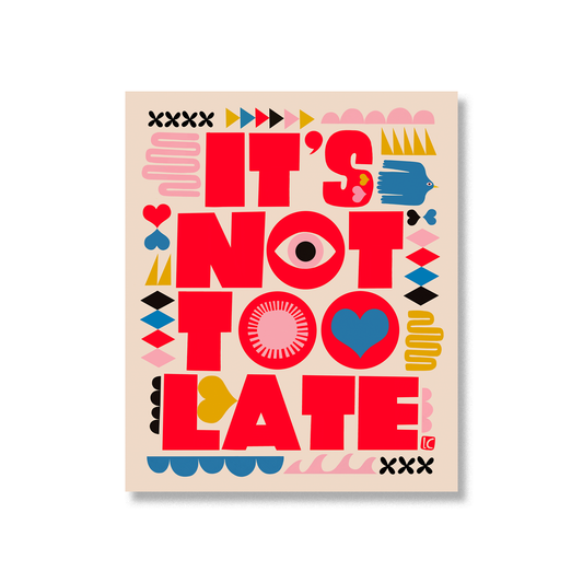 Poster with colorful text 'It's Not Too Late' and abstract designs on a beige background