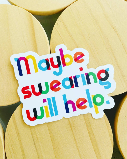 Maybe Swearing Will Help Sticker