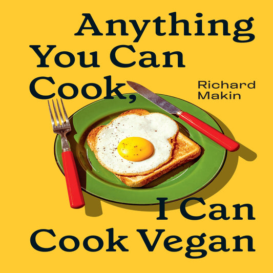 Book cover of 'Anything You Can Cook, I Can Cook Vegan' with a plate of toast and egg on a yellow background.