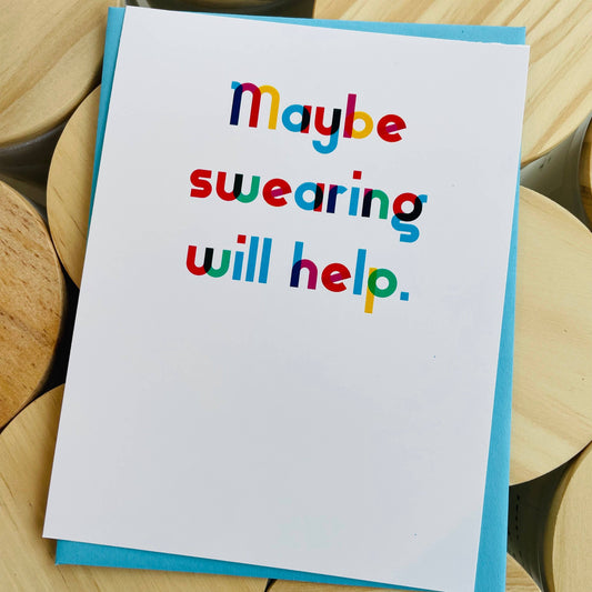 Maybe Swearing Will Help Greeting Card