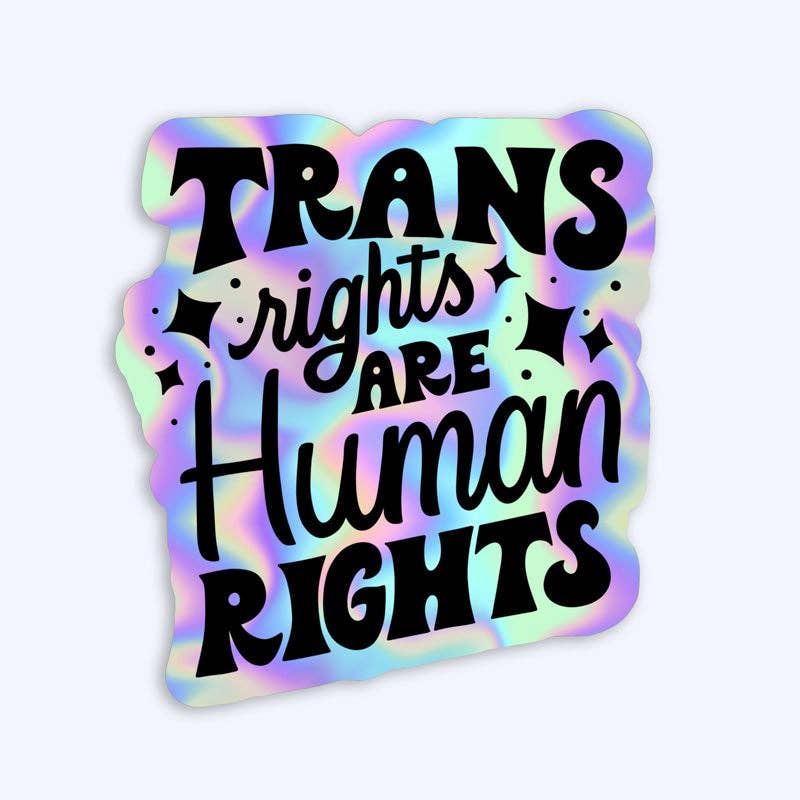 Sticker with 'Trans rights are human rights' text on a colorful, iridescent background