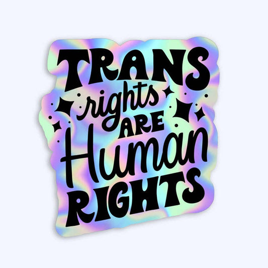 Sticker with 'Trans rights are human rights' text on a colorful, iridescent background