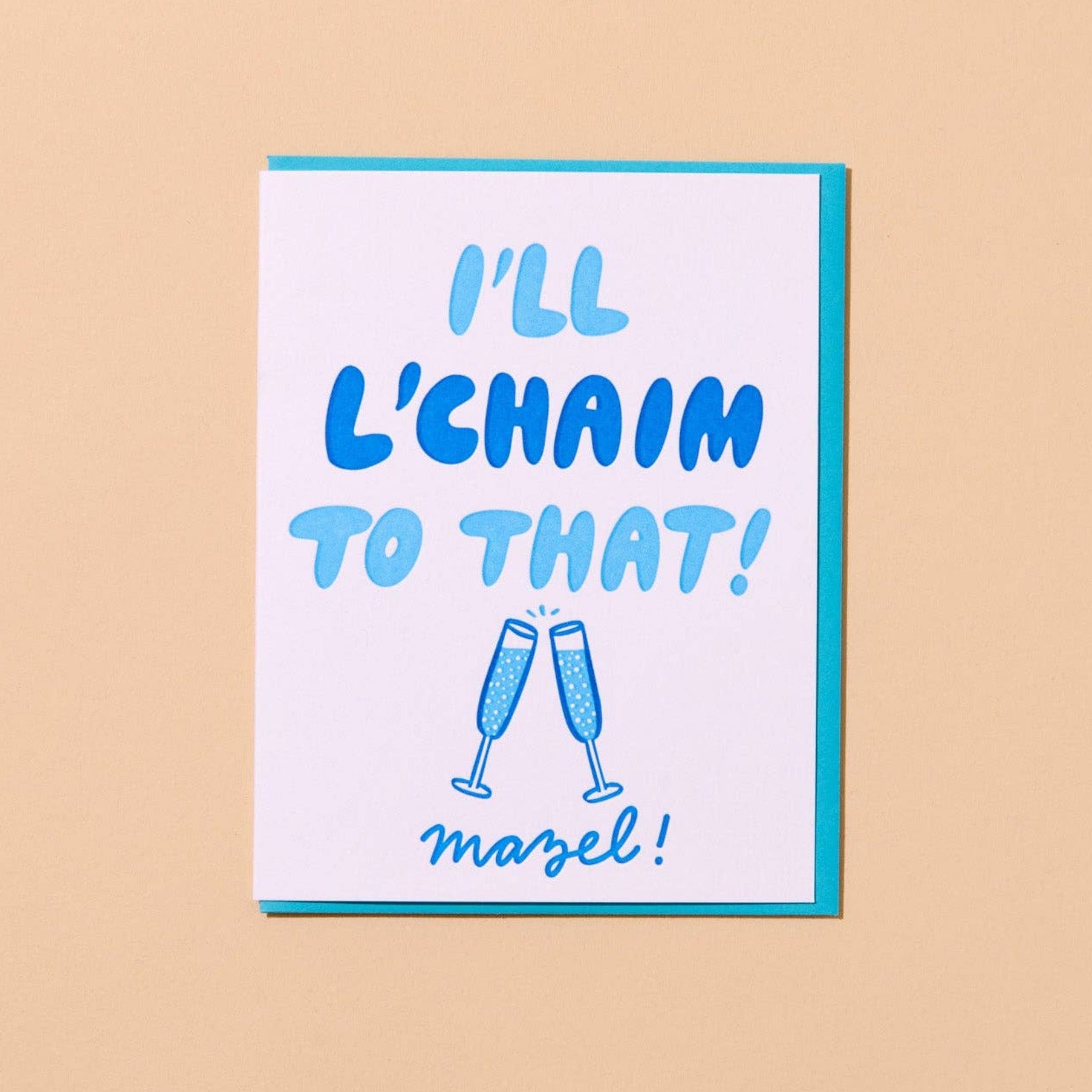 Card with 'I'll L'chaim to that! Mazel!' text on a beige background