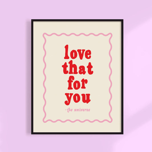 Framed print with 'love that for you' text on a light purple background