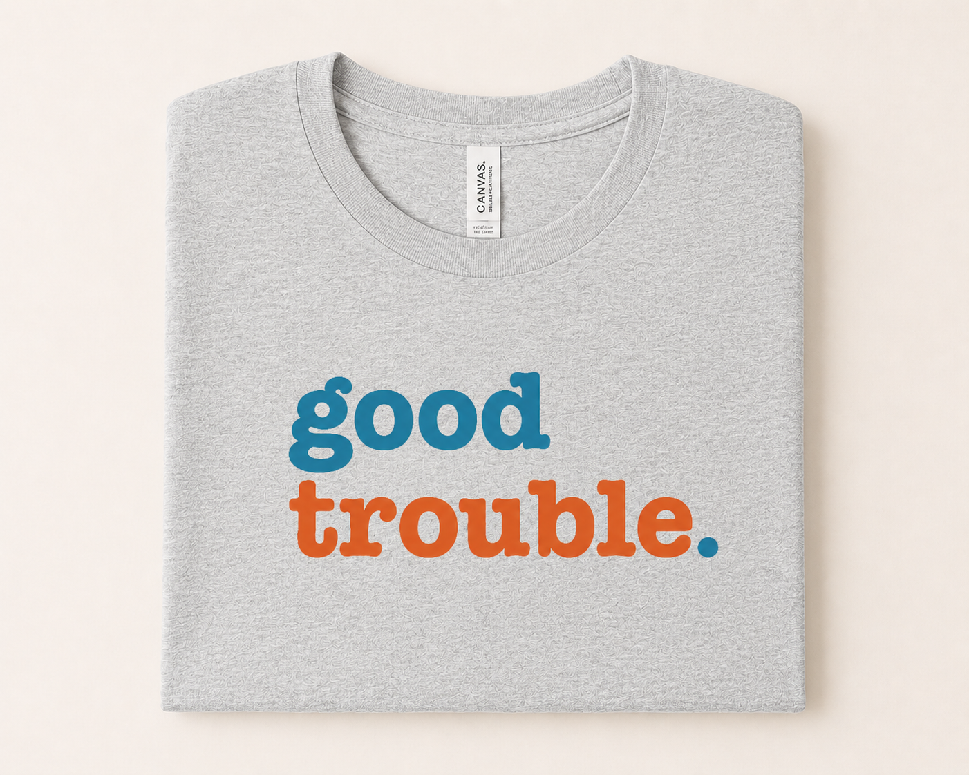 Good Trouble | Adult Unisex | Multiple Colors
