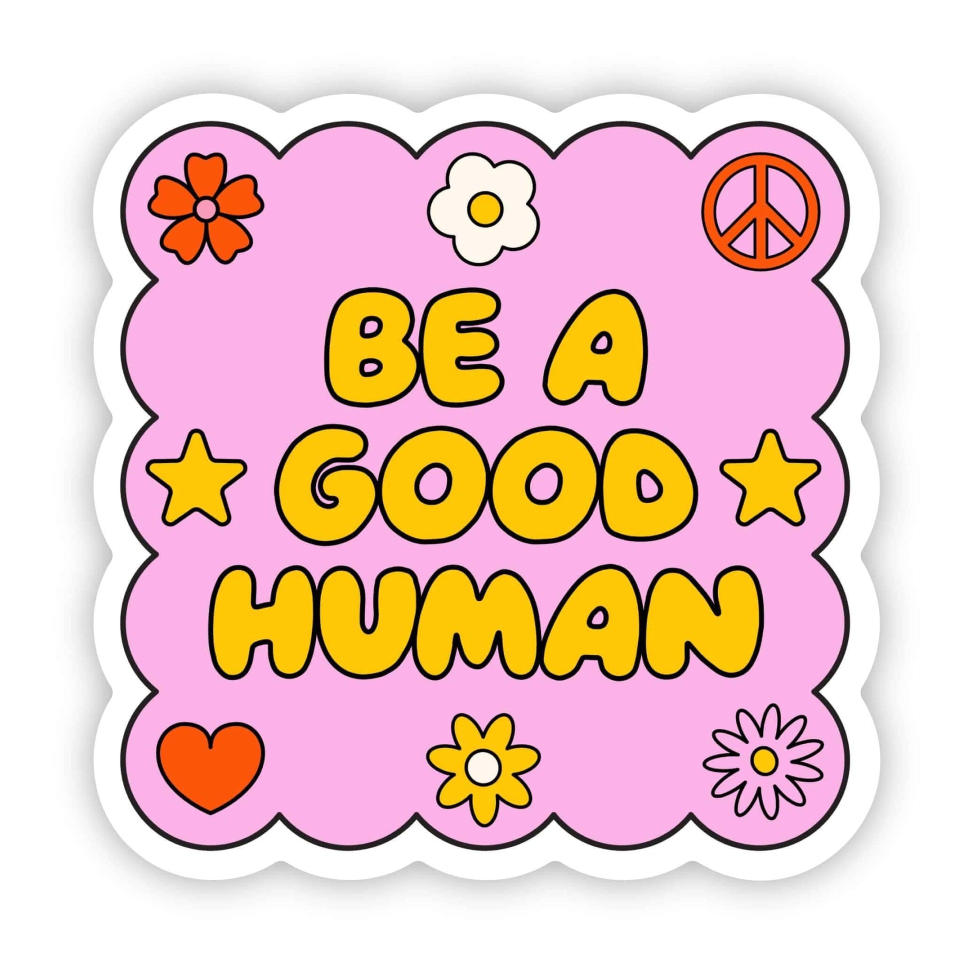 Sticker with 'Be a Good Human' text on a pink background with decorative elements.