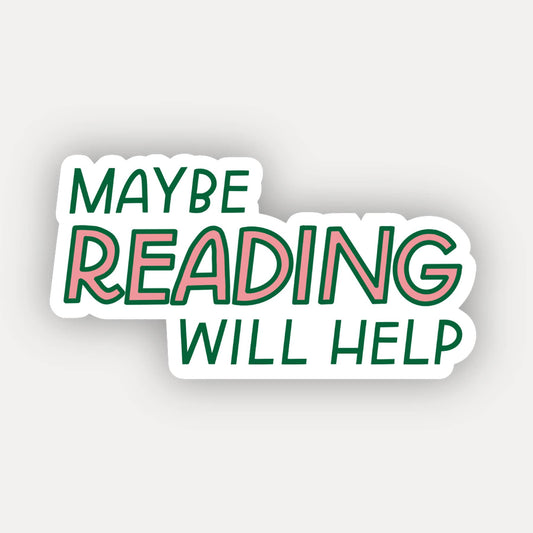 Sticker with text 'MAYBE READING WILL HELP' on a light gray background