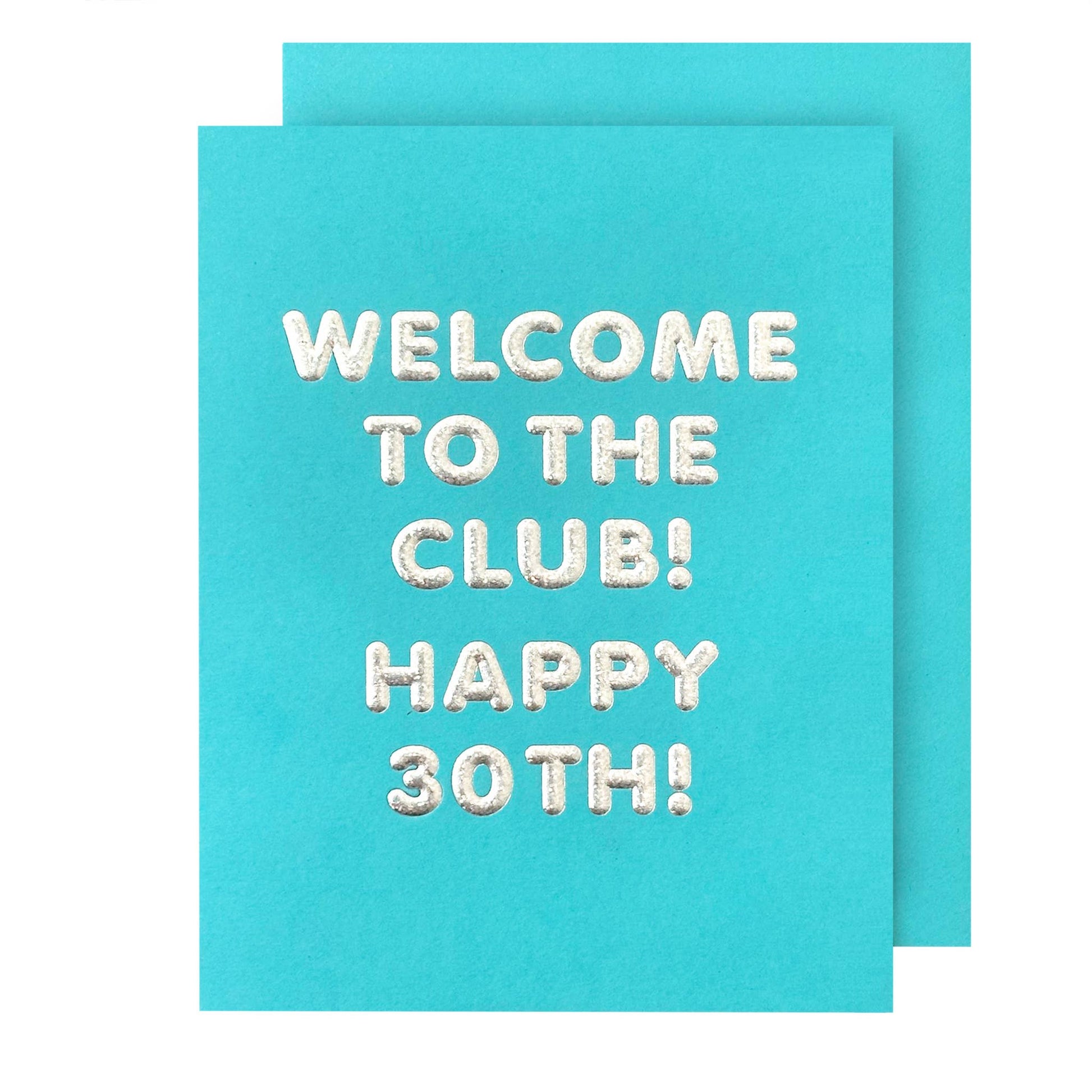 Turquoise card with white text 'Welcome to the Club! Happy 30th!' on a white background