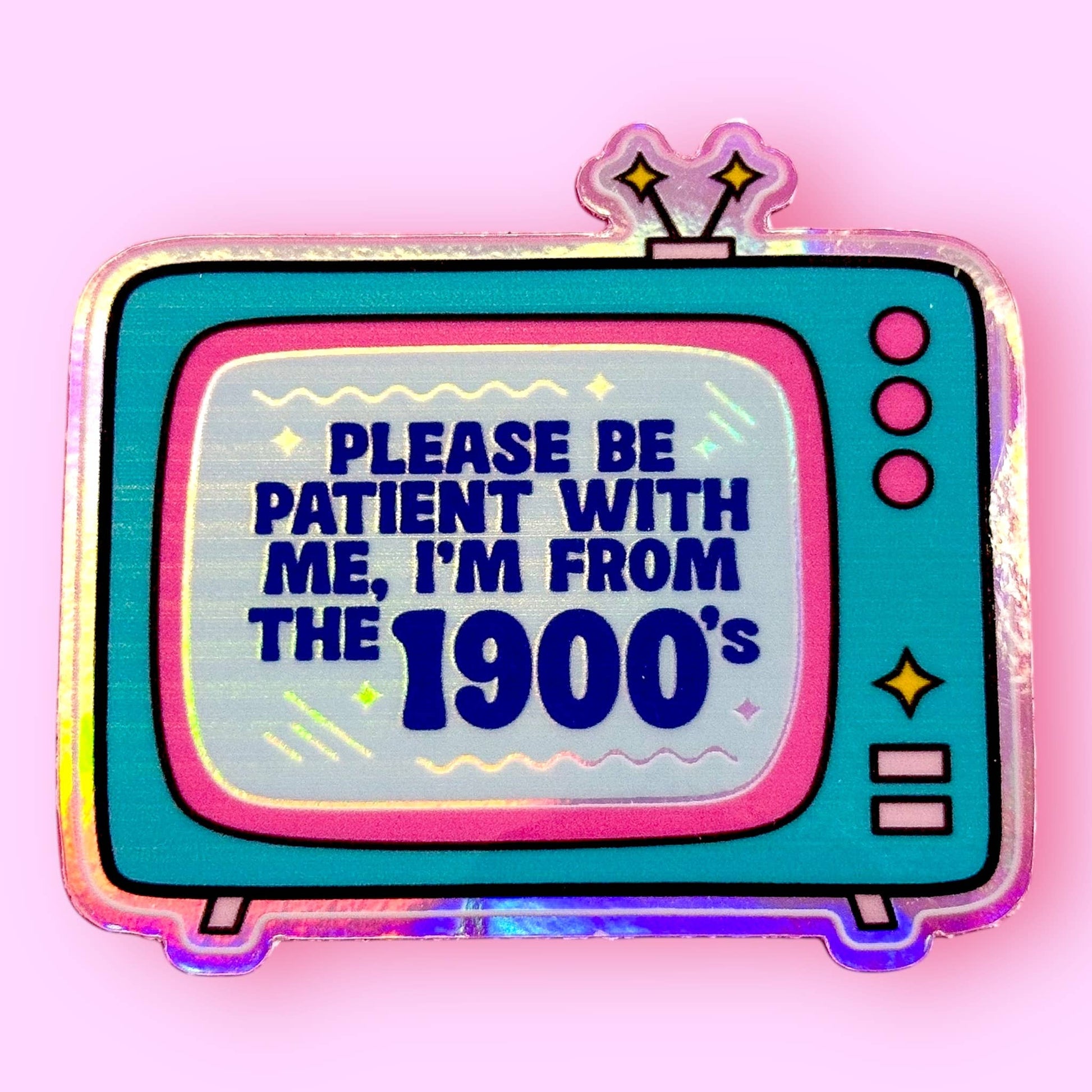Vintage-style television with text 'Please be patient with me, I'm from the 1900's' on a pink background