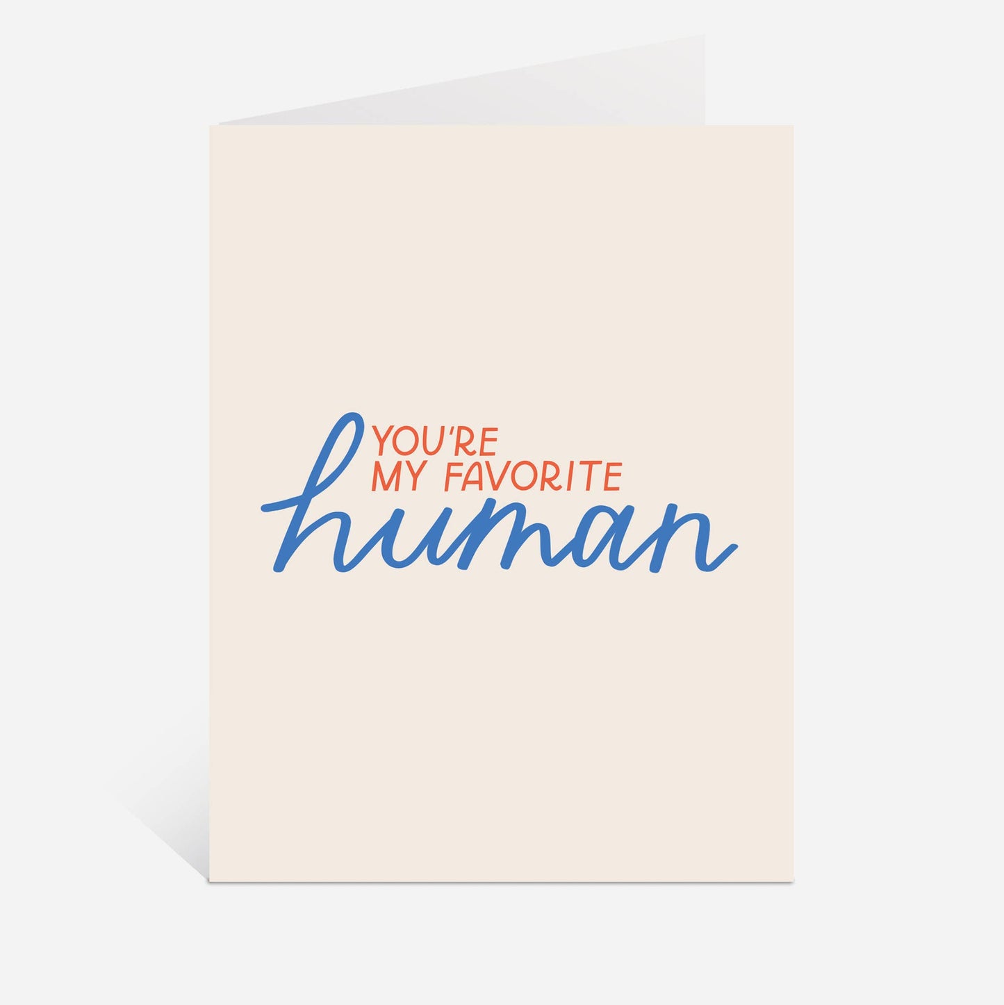 Just Follow Your Art | You're My Favorite Human Card | Love & Friendship Cards