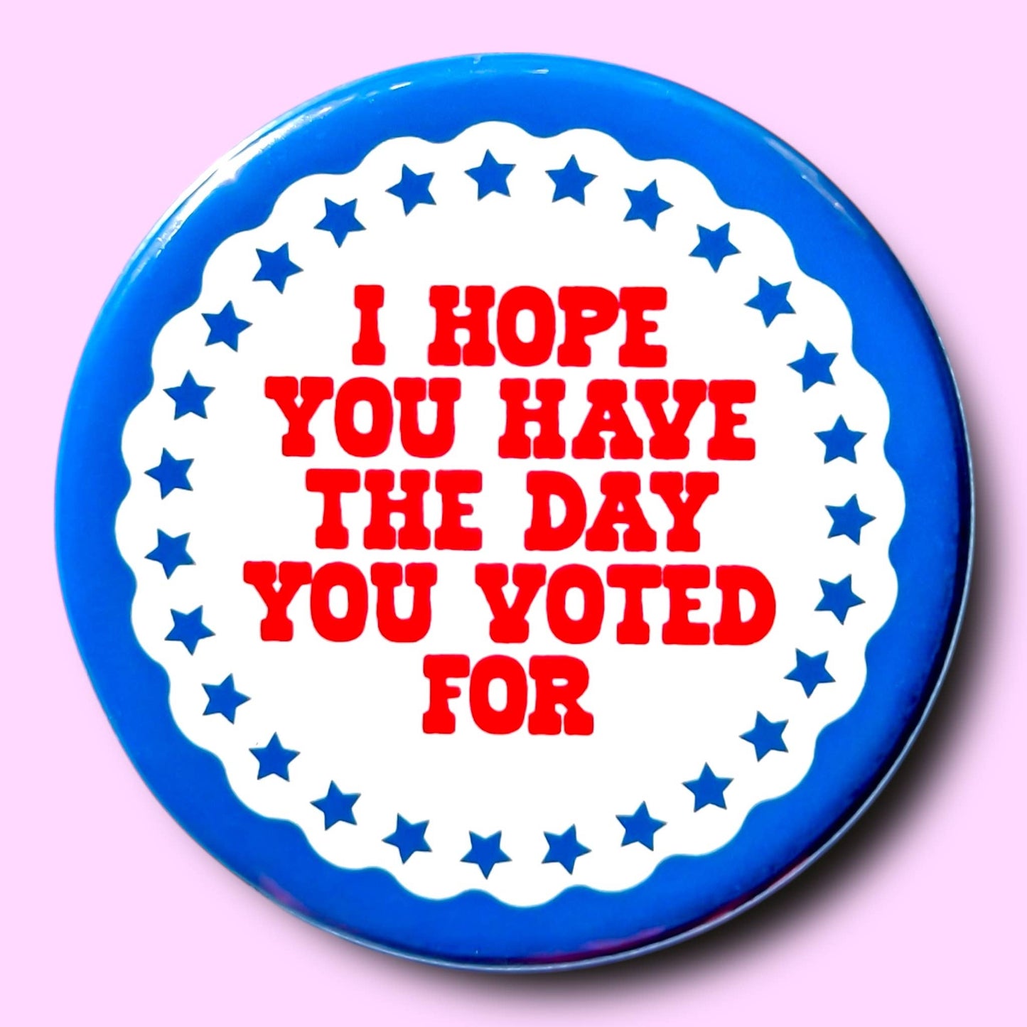 The Hissin' Kitten | I Hope You Have the Day You Voted For Button