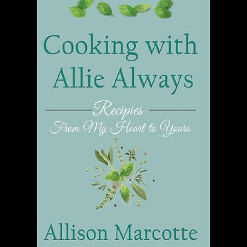 Book cover of 'Cooking with Allie Always' by Allison Marcotte with green text and floral design on a light blue background.