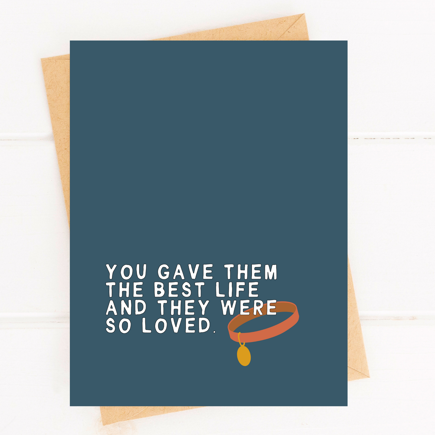Greeting card with text 'You gave them the best life and they were so loved' on a blue background.