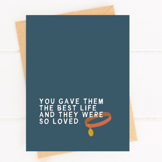 Greeting card with text 'You gave them the best life and they were so loved' on a blue background.