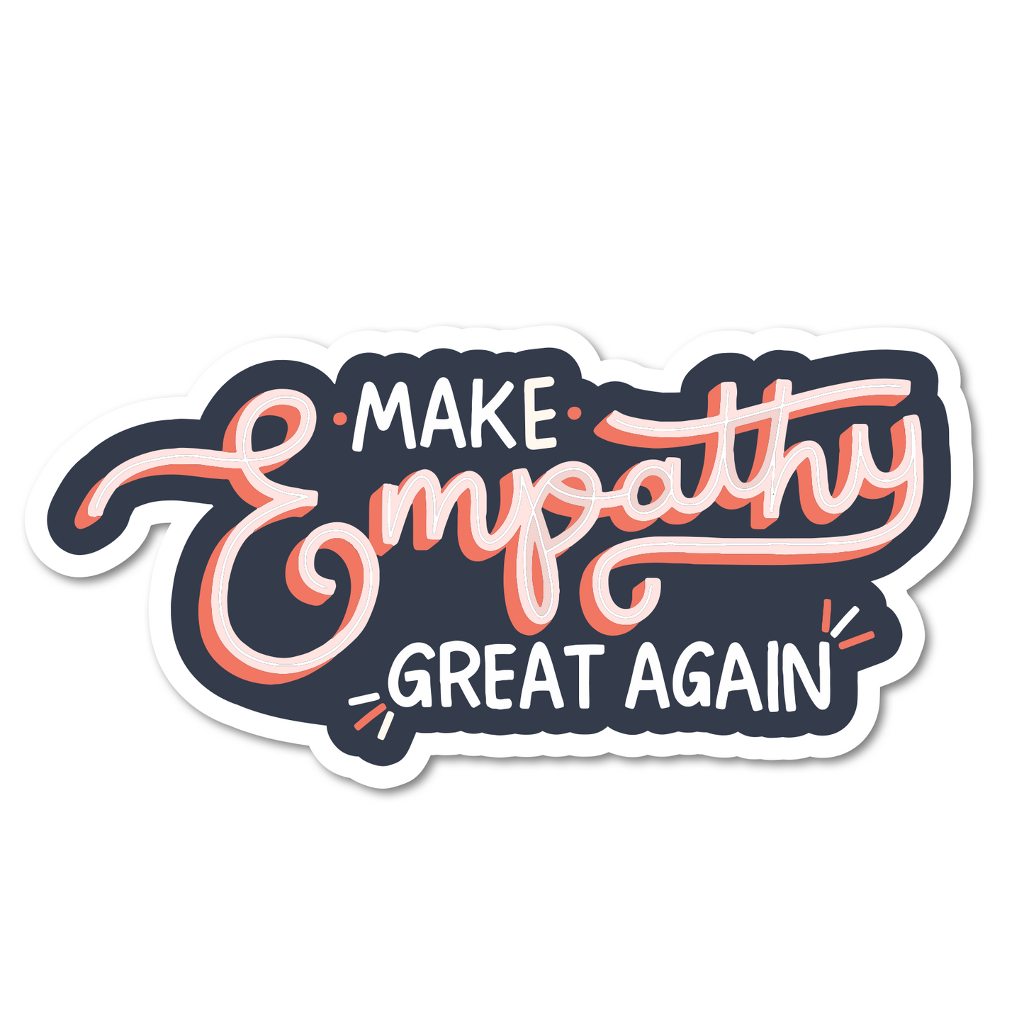 Sticker with 'Make Empathy Great Again' text on a white background
