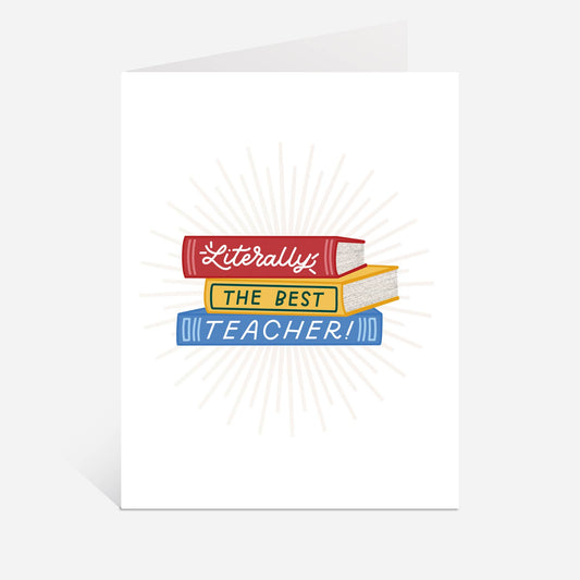 Literally The Best Teacher Card