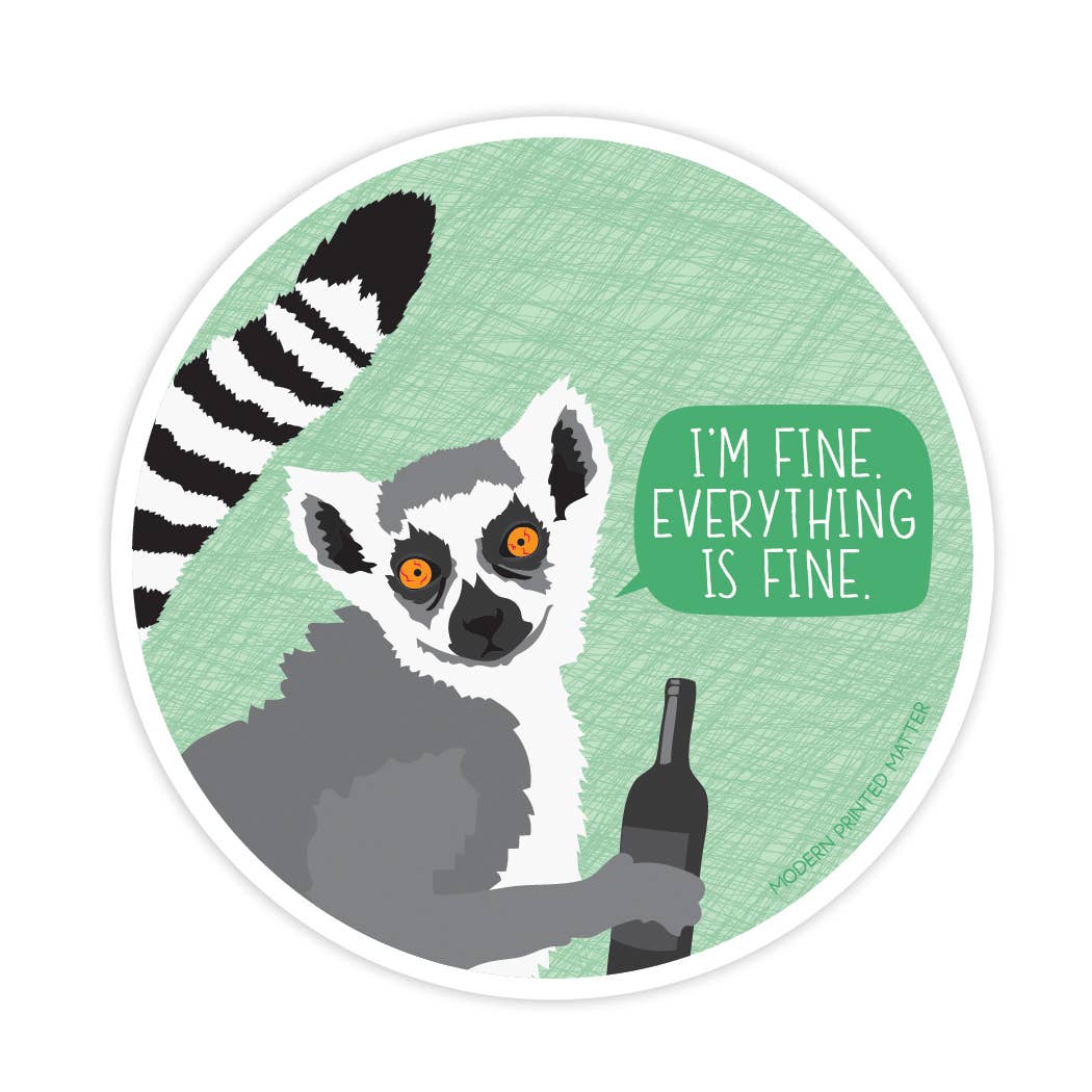 Illustration of a lemur holding a bottle with a speech bubble saying 'I'm fine. Everything is fine.' on a green background.