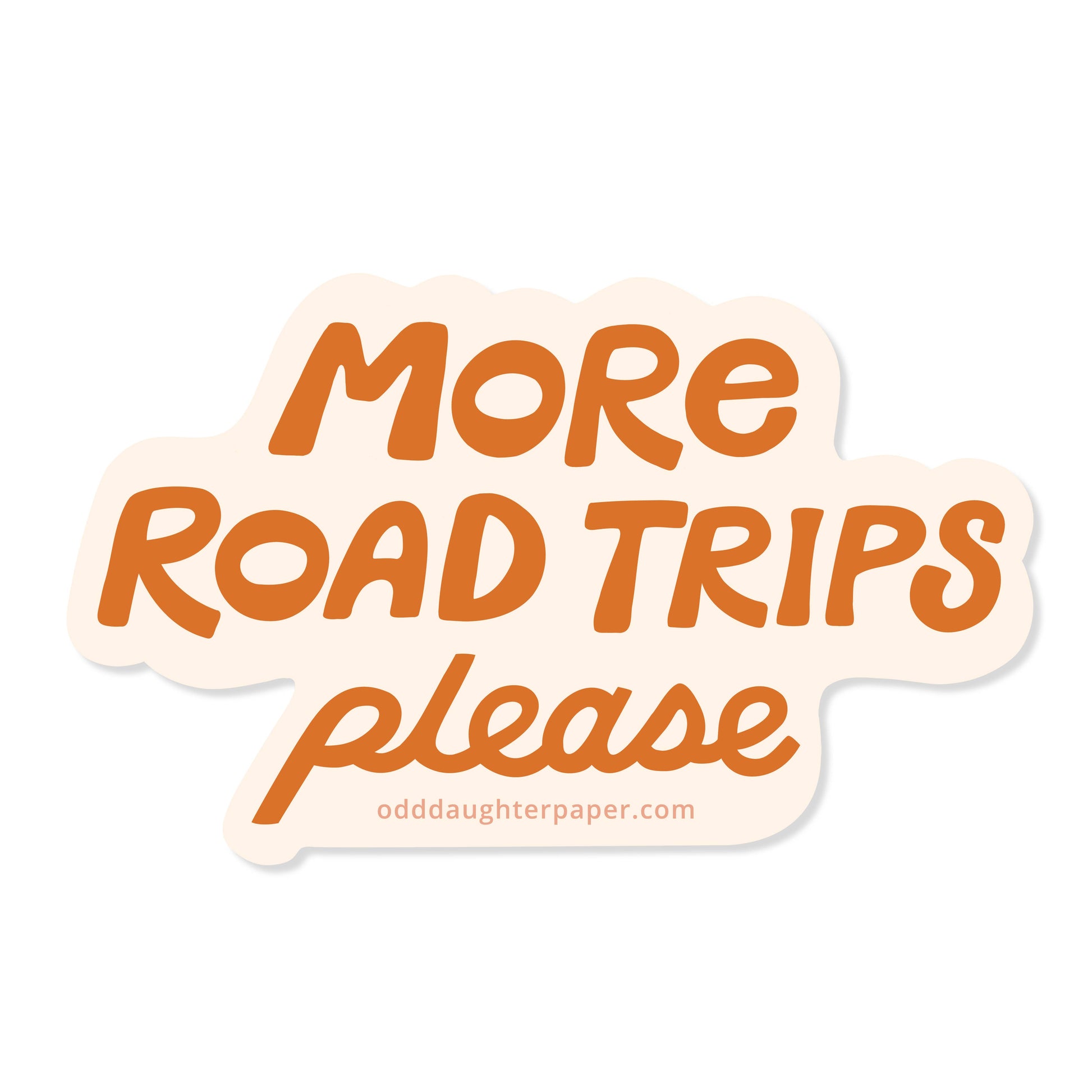 Sticker with 'More Road Trips Please' text on a white background