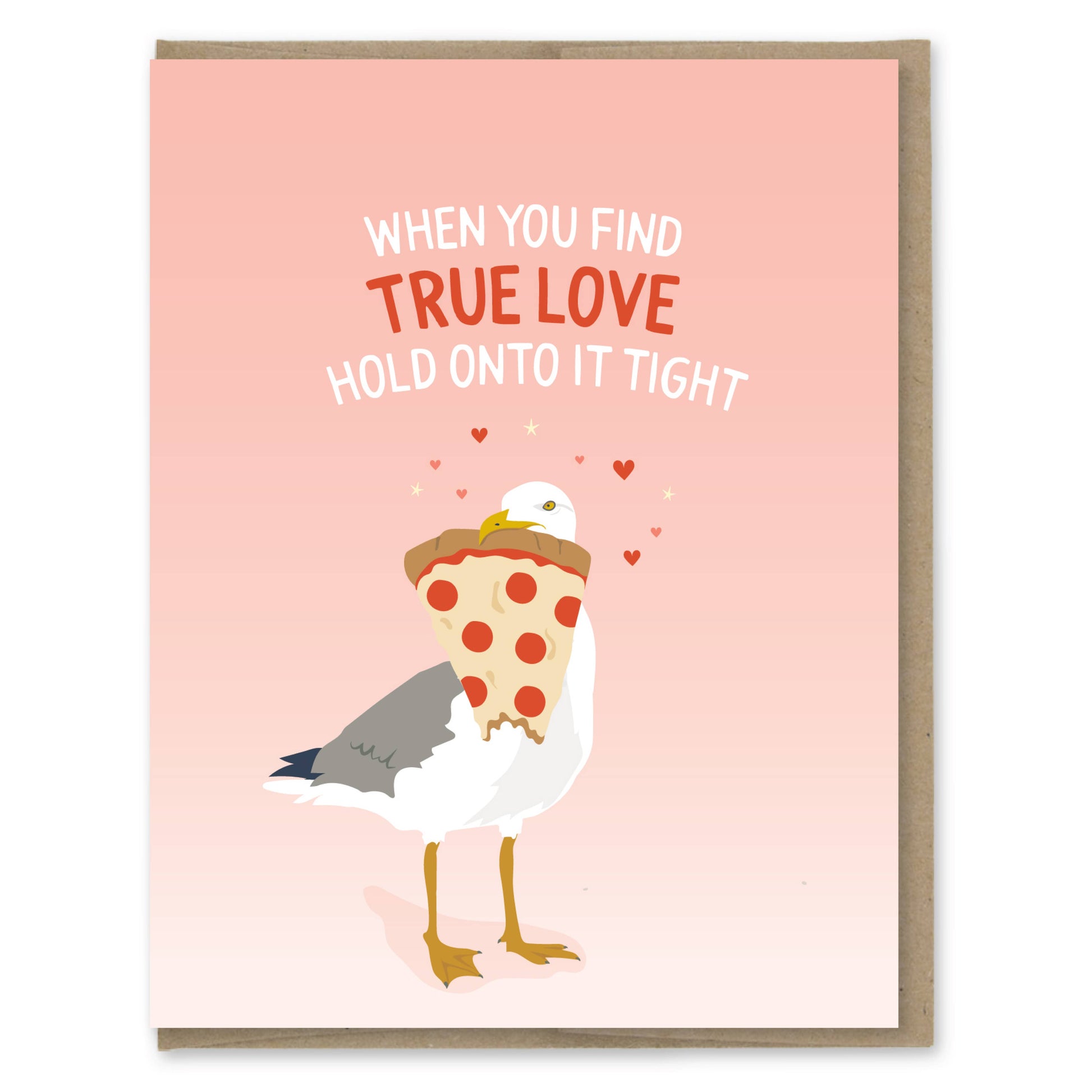 Card with a seagull holding a pizza slice and text 'When you find true love, hold onto it tight' on a pink background.