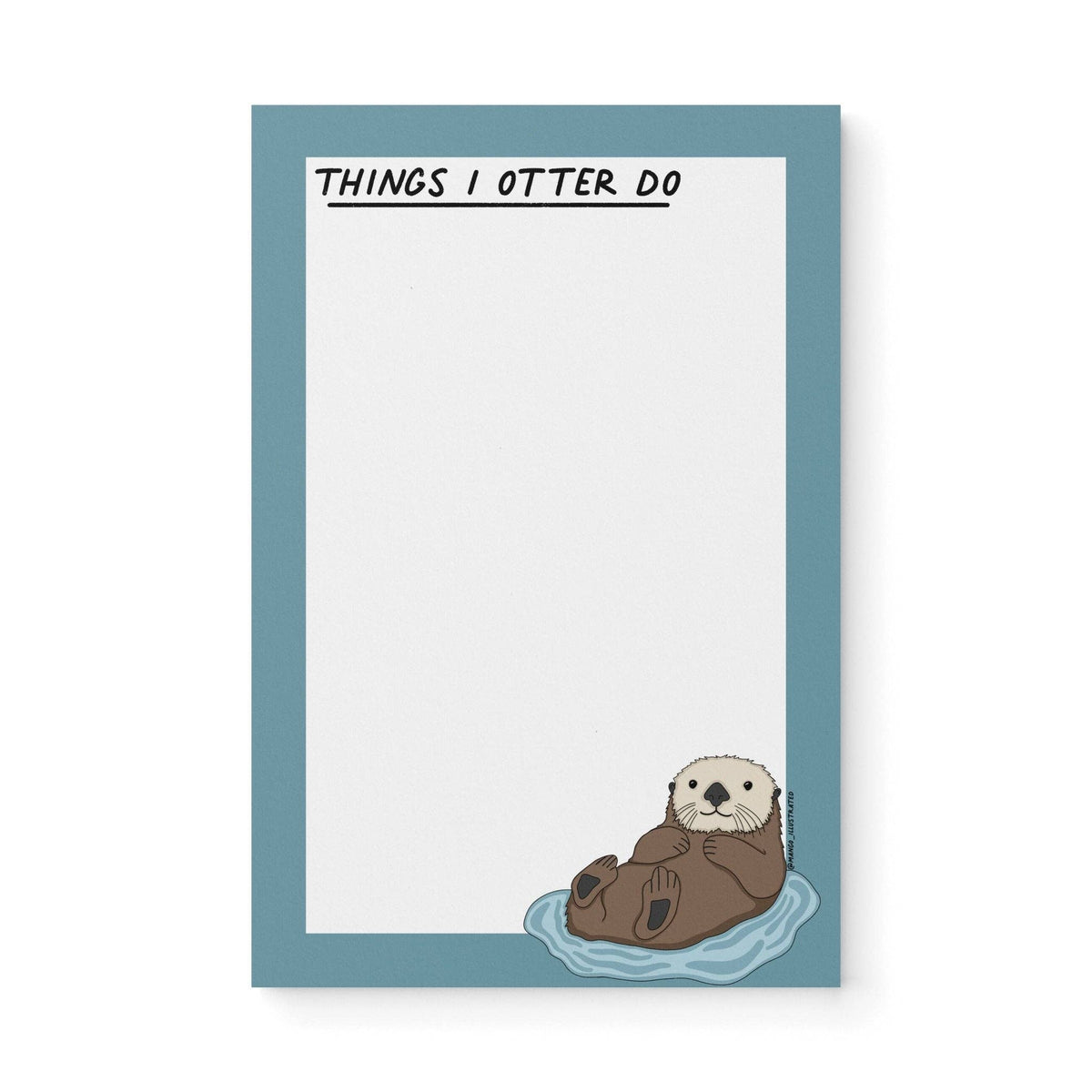 A vertical notepad with a slate blue border, featuring the handwritten-style title 'THINGS I OTTER DO' at the top and a small illustration of an otter sitting in water in the lower right corner.