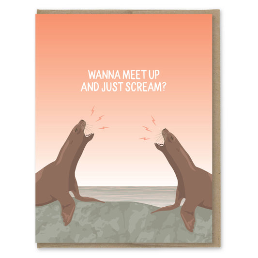 Card with two seals on a pink background and text 'Wanna meet up and just scream'.